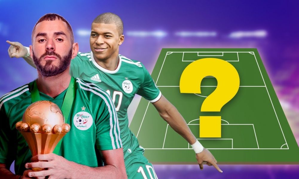 Le XI incroyable qu'aurait pu avoir l'Algérie avec tous ses joueurs bi ...